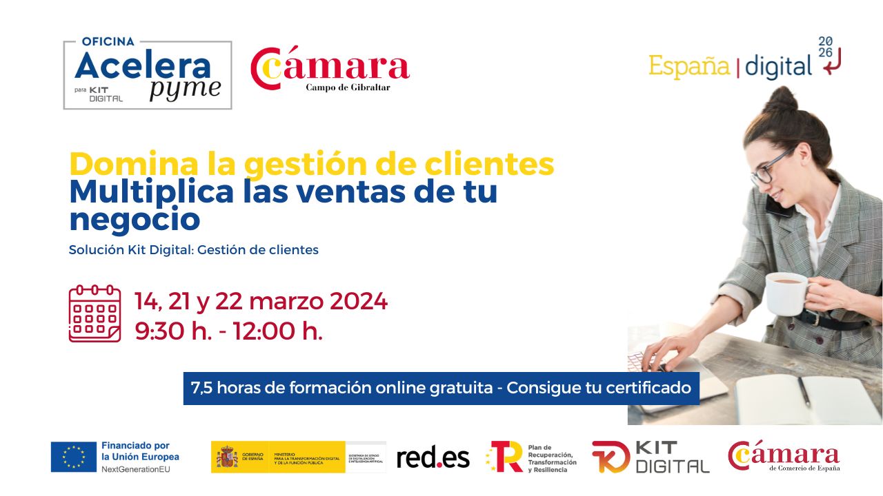 OAP Domina la gestión de clientes y multiplica las ventas de tu negocio 14, 21 y 22 mzo 24 Acelera Pyme